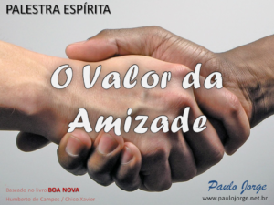 O Valor da Amizade