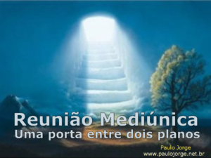 Reunião mediúnica - uma porta entre dois planos