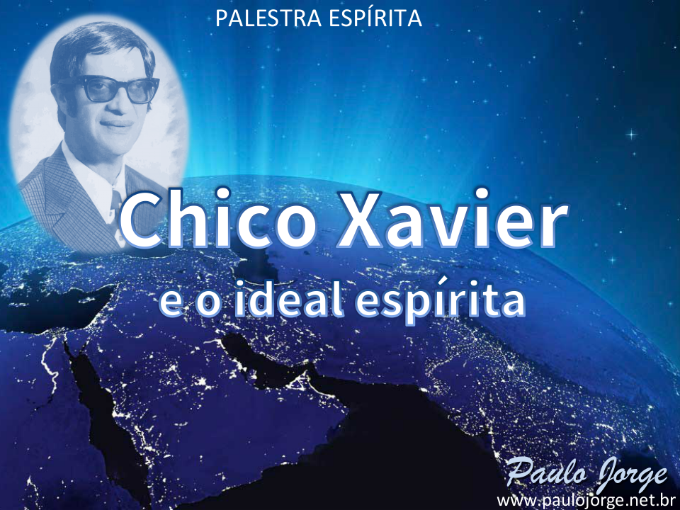 CHICO XAVIER E O IDEAL ESPÍRITA (Palestra espírita) RJ-Rio das Ostras-CESC