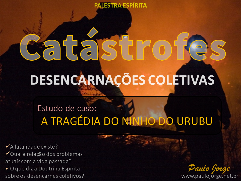 Catástrofes - Desencarnações coletivas